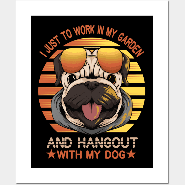 I Just Want To Work In My Garden And Hangout With My Dog Funny Pets Gift Wall Art by sufian